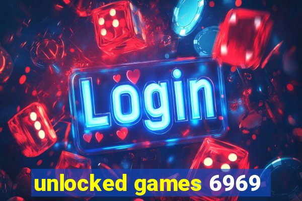 unlocked games 6969